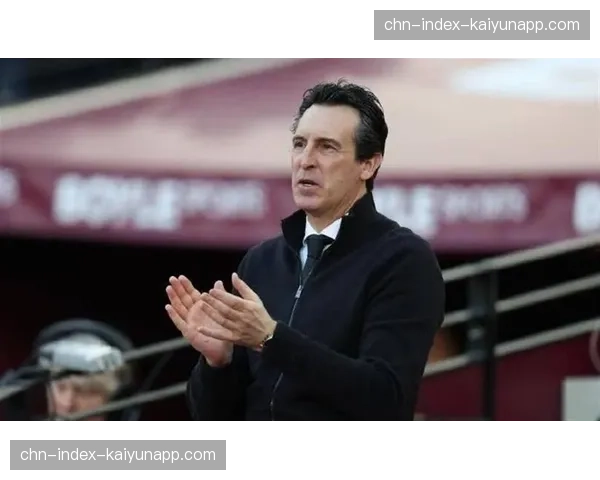 埃梅里面临阵容轮换难题 维拉替补席深度不足